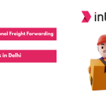 Top International Freight Forwarding Agencies in Delhi