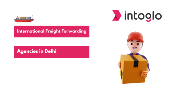 Top International Freight Forwarding Agencies in Delhi