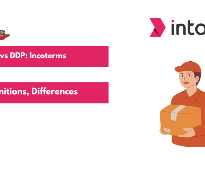 DAP vs DDP Incoterms Definitions, Differences, and Considerations