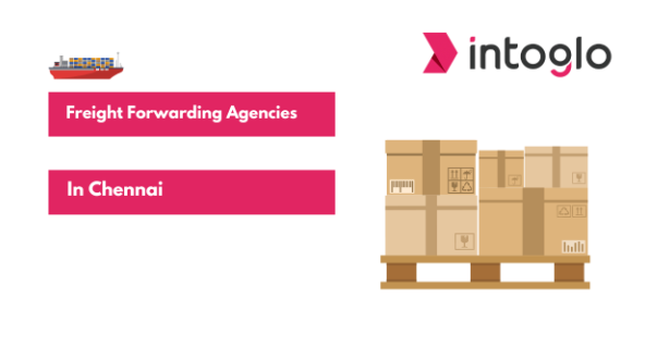 Freight Forwarding Agencies and Services in Chennai