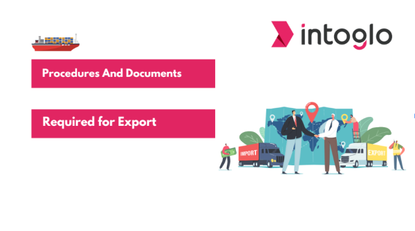 Procedures and Documents Required for Export