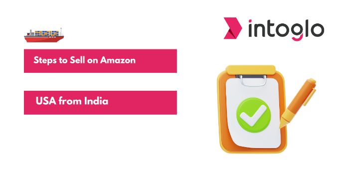 Steps to Sell on Amazon USA from India