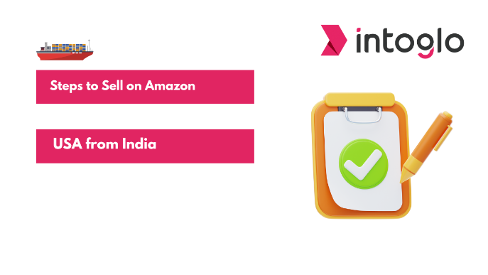 Steps to Sell on Amazon USA from India