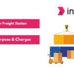 Understanding the Role, Purpose, and Charges of Container Freight Station (CFS)