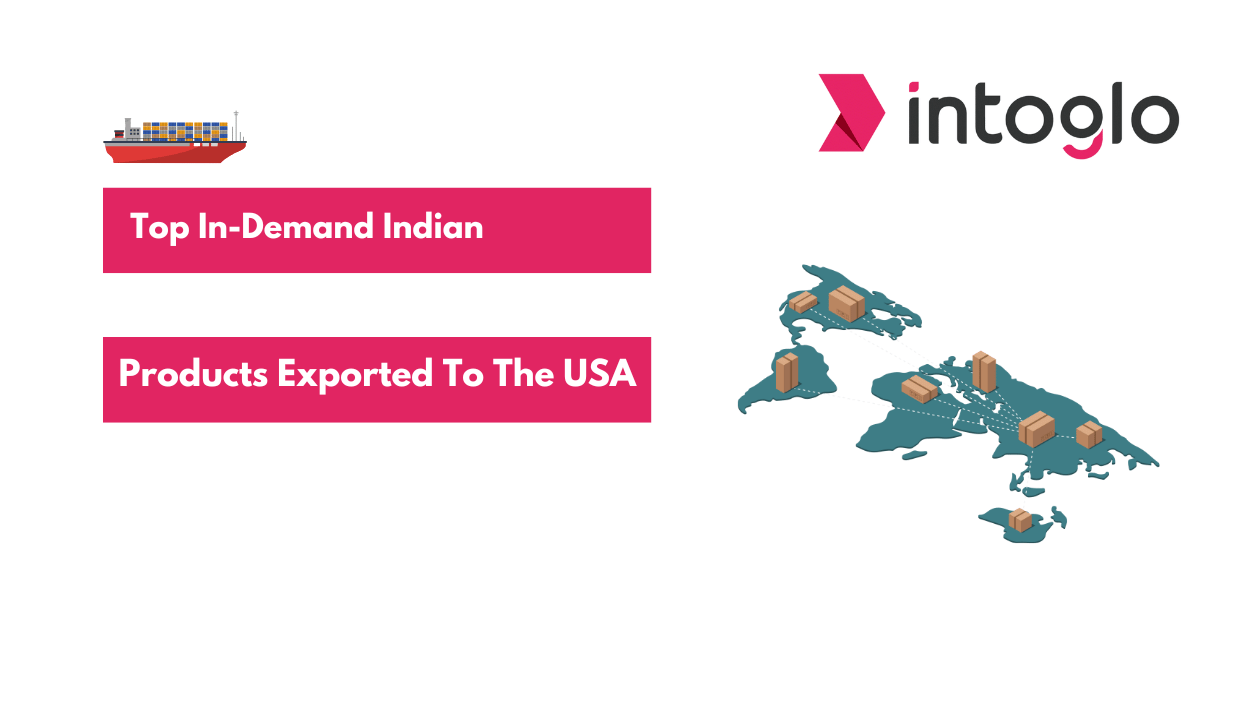 Top In-Demand Indian Products Exported to the USA