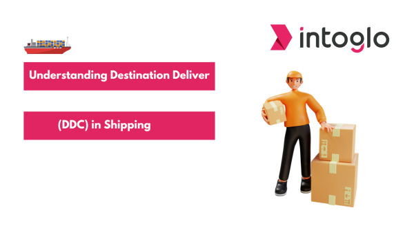 Understanding Destination Delivery Charge (DDC) in Shipping