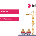 Understanding What is a Port of Discharge