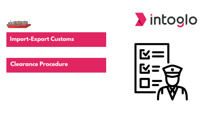 Import-Export Customs Clearance Procedure & Required Documents in India