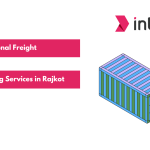 International Freight Forwarding Services in Rajkot