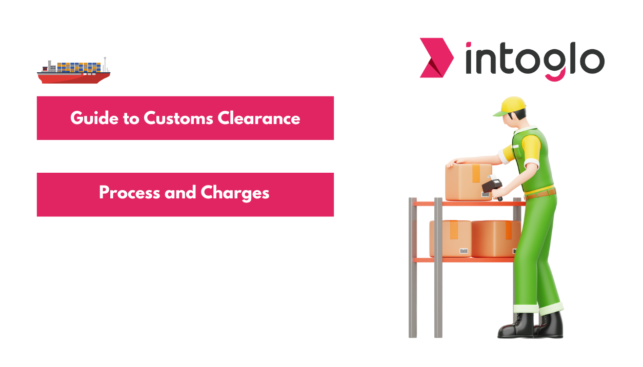 Customs Clearance Process and Charges in the Digital Age