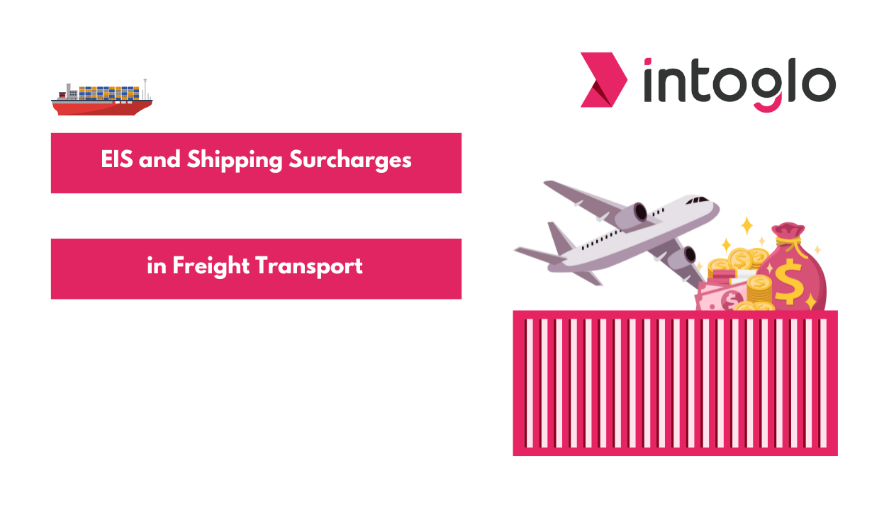 Understanding EIS and Shipping Surcharges in Freight Transport