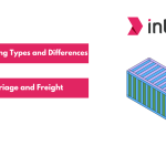 Understanding Types and Differences of Carriage and Freight