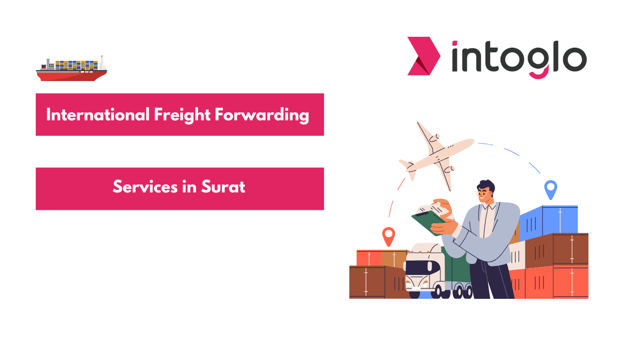 International Freight Forwarding Services in Surat