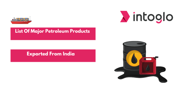 List Of Major Petroleum Products Exported From India