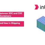 Difference between SOC and COC Containers: Charges and Uses in Shipping