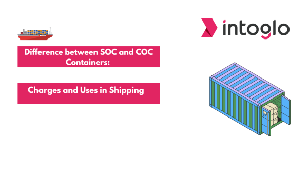 Difference between SOC and COC Containers: Charges and Uses in Shipping