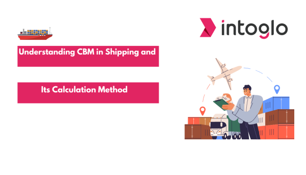 Understanding CBM in Shipping and Its Calculation Method