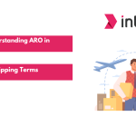 Understanding ARO in Shipping Terms