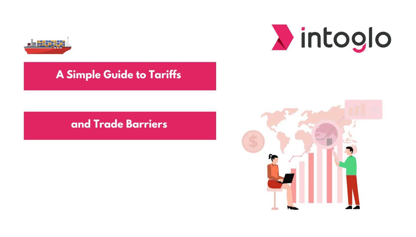 A Simple Guide to Tariffs and Trade Barriers