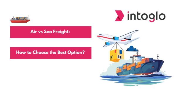 Air vs Sea Freight Choosing the Best Shipping Method