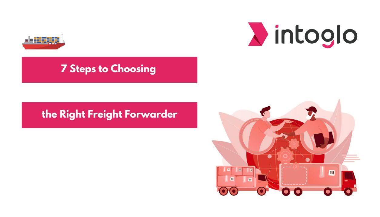 How to Choose the Right Freight Forwarder 7 Key Steps