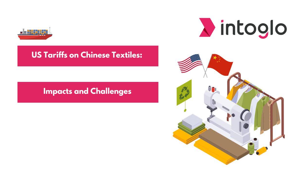 US Tariffs on Chinese Textiles Key Impact and Challenges