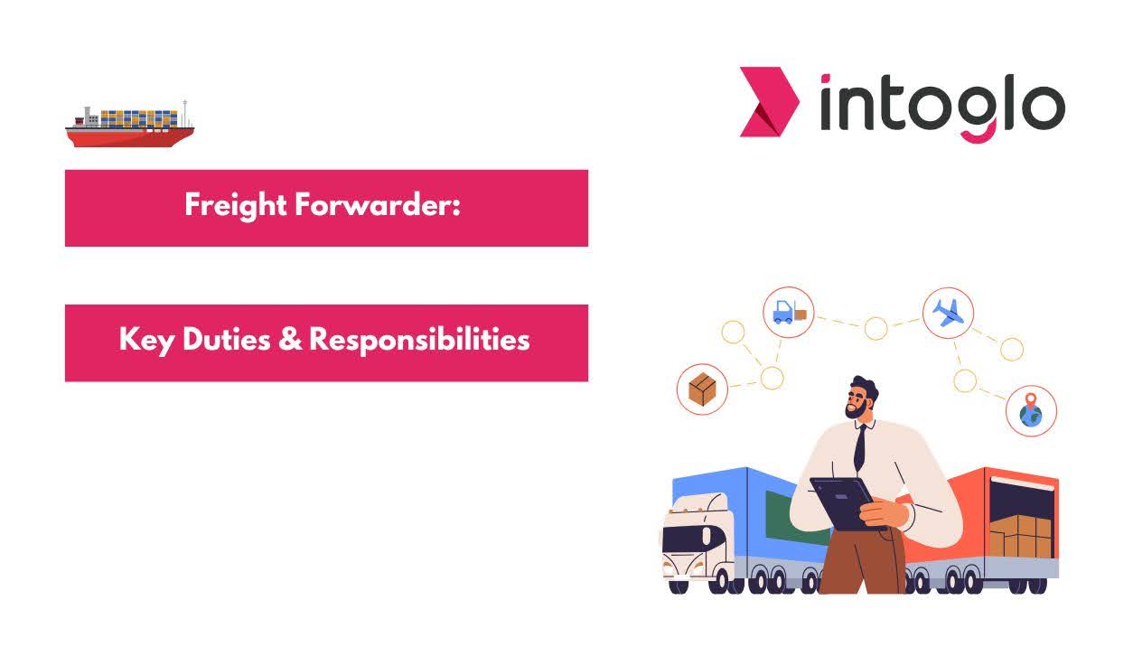What are the Duties and Responsibilities of a Freight Forwarder