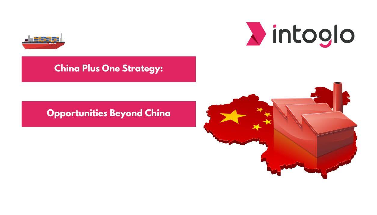 What is China Plus One Strategy Opportunities Beyond China