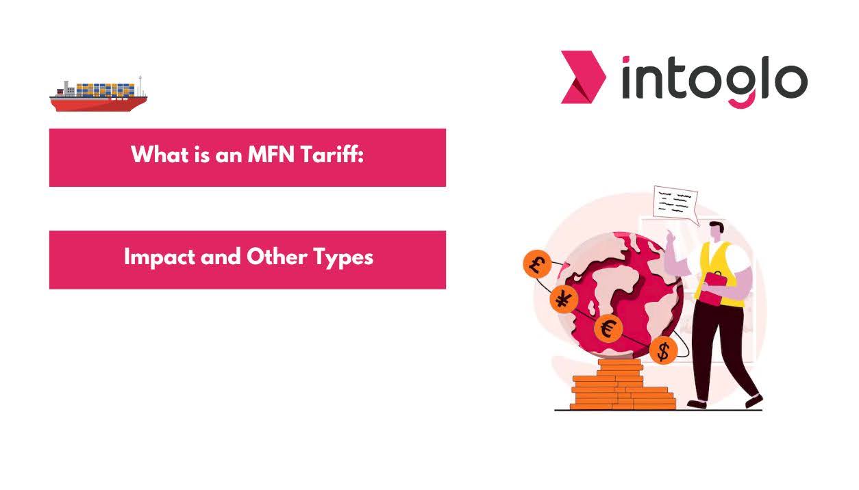 What is an MFN Tariff Impact and Other Types