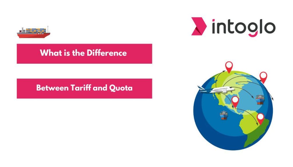 What is the difference between tariff and quota