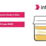 Comprehensive Guide to Ghee HS Code 0405