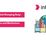 What is Anti-Dumping Duty Definition and Mechanisms