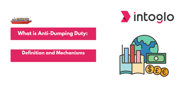 What is Anti-Dumping Duty Definition and Mechanisms